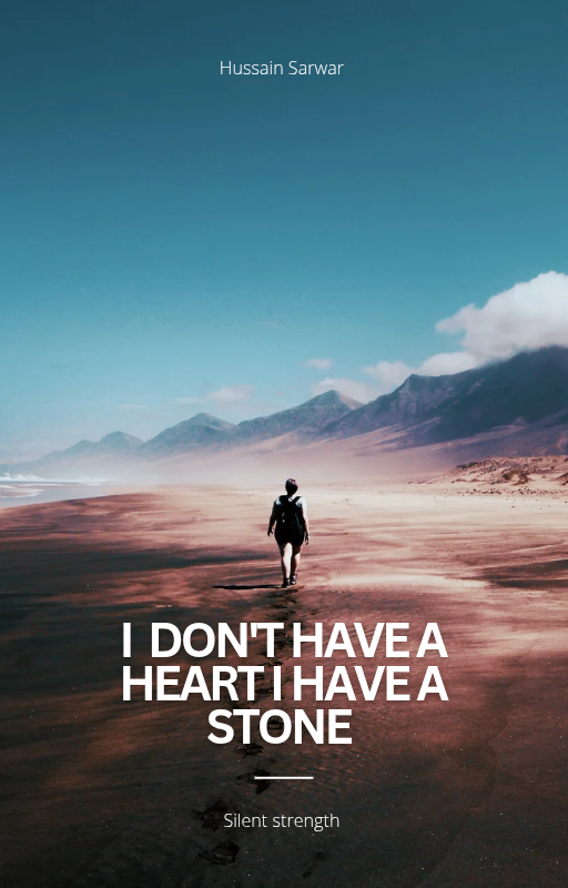 I don't have a heart I have a stone